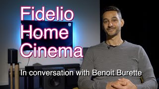 Philips Fidelio Home Cinema - in conversation with Benoit Burette