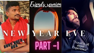 New Year Eve - Part 1 | Friends Reunion | Friend ki Shaadi #newyear #friends #travelvlog