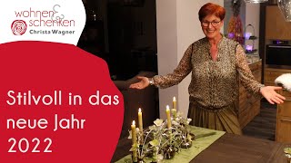 Stilvoll in das neue Jahr 2022 | Wohnen & Schenken - Christa Wagner