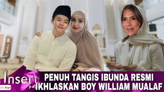 PENUH TANGIS - IBUNDA BOY WILLIAM RESMI IKHLASKAN MUALAF DEMI NIKAHI AYU TING TING