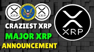 XRP UPDATE: Craziest XRP MAJOR MAJOR XRP ANNOUNCEMENT