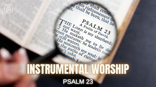 Instrumental Worship - Psalm 23