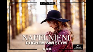 NAPEŁNIENI DUCHEM ŚWIĘTYM | Jarosław Wasilewski | 23.05.2021r.