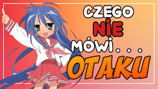 Czego NIE mówią: OTAKU