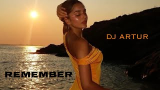 DJ Artur - Remember