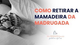 Como retirar a mamadeira da madrugada? 🍼