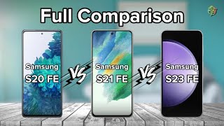 Samsung Galaxy S20 FE Vs S21 FE Vs S23 FE | Full Comparison