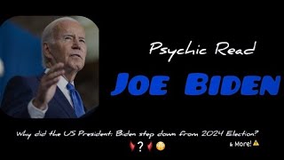 Psychic Read: Joe Biden - Why did he step down?😳😈The TRUTH & much more‼️