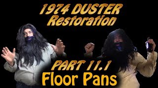 Duster Restoration Part 11.1 Floor Pans