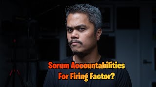 Scrum Accountabilities As Deciding Factor For Firing the Scrum Master and the Product Owner