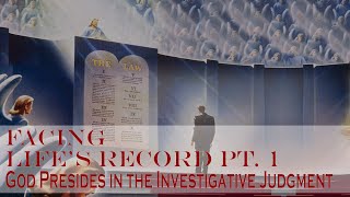 God Presides in the Investigative Judgment (2 of 2)