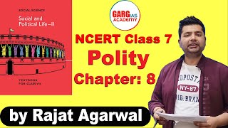 L8: NCERT Class 7 Polity | Chapter - 8 | UPSC | Garg IAS Academy | Rajat Agarwal