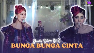 SHERLY BP2 CINTANYA BERBUNGA BUNGA NIH ( ELVY SUKAESIH ) || WARAWIRI ENTERTAINTMENT