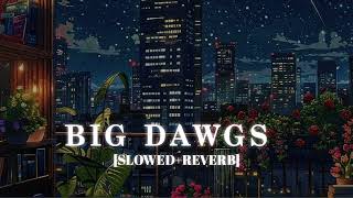 Big Dawgs Lofi  [Slowed Reverb] - Hanumankind || Kumar_MT 🎧