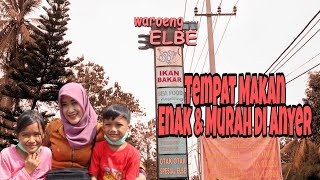 Makan di Waroeng Elbe Anyer | Tempat Makan di Anyer | Enak & Murah