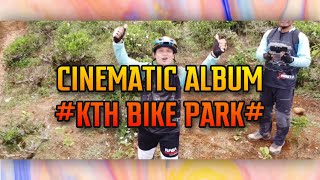 Cinematic Album || KTH Bike Park ~Edy zhembe