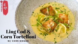 Ling Cod, Corn Tortelloni and Corn Bisque