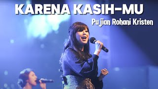 Karena Kasih-MU - Maria Priscilla [ Lagu Rohani Terbaru ]