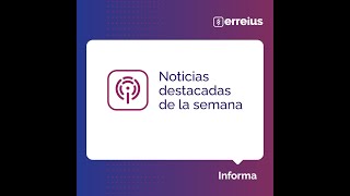 Podcast Erreius Informa 14/4/2023