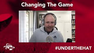 Changing the Game | Under the Hat