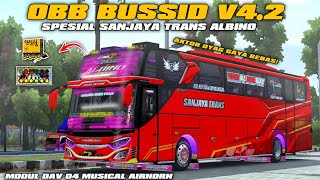 OBB BUSSID V4.2 SPESIAL SANJAYA TRANS ALBINO DOUBLE CORTAS MODUL DAV D4 MUSICAL AIRHORN TERBARU