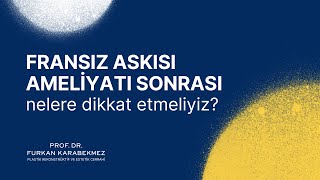 Fransız Askısı Ameliyatı Sonrasında Dikkat Edilmesi Gerekenler