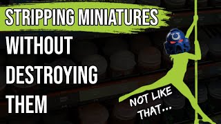 Stripping Miniatures | Remove Paint from your Warhammer Models safely