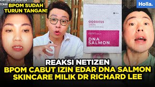 Reaksi Netizzen BPOM Cabut Izin Edar DNA Salmon Skincare Milik Dr Richard Lee