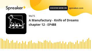 A Manufactury - Knife of Dreams chapter 12 - EP488