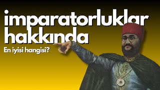 EN İYİ İMPARATORLUK HANGİSİ? | İMPARATORLUKLAR MUKAYESESİ