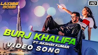 Burj Khalifa Full Song | Laxmmi Bomb | Akshay Kumar, Kiara Advani | Raghav Lawrence | G9 Cinema