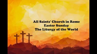 All Saints' Church in the City of Rome - Easter Sunday Mass in a Tin - the Liturgy of the Word