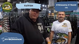 #15 Rybomania w Trasie - FatFish na Rybomanii!