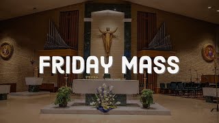 Friday Mass 8/30/24