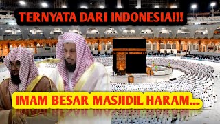 TERNYATA DARI INDONESIA!!! IMAM BESAR MASJIDIL HARAM...