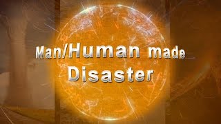 Man(Human) Made Disasters