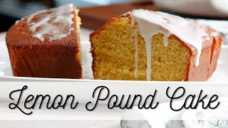 YOU'LL WANT MORE  *  Lemon Pound Cake Recipe