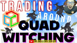 Can You Trade Around Quad Witching? Day Trading Tips