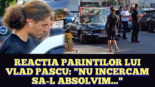 Prima reactie a parintilor lui Vlad Pascu, soferul care a provocat tragedia din 2 mai: "Nu incercam"