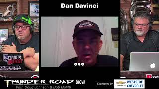 Thunder Road Show Interviews Dan Davinci