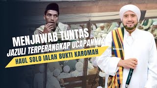 JAZULI TERPERANGKAP UCAPANNYA SENDIRI!! HAUL SOLO IALAH BUKTI KAROMAH