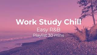 Work Study Chill Background Music | CITYPOP | R&B | 0.5 HR | #playlist #studymusic #workmusic