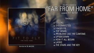 Fit To Fly (Connecticut) - Far From Home (2018) | Full Album