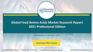 Global Feed Amino Acids Market Research Report 2021 Professional Edition