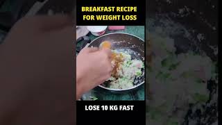 Breakfast recipe for weight loss | Weight loss breakfast | Lose 10 kg fast #shorts #recipe #ytshorts