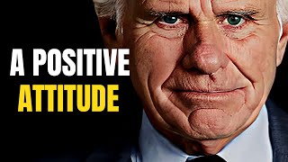 How to Have a Positive Attitude to Achieve Wealth - Jim Rohn