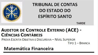 TCE-ES - MATEMÁTICA FINANCEIRA - Auditor de Controle Externo - Banca FGV