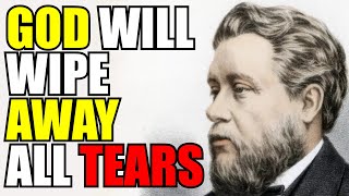 GOD WILL Transform Your Sorrow: Spurgeon's Message of Heavenly Hope