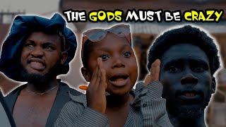 THE GODS MUST BE CRAZY (PRAIZE VICTOR COMEDY)