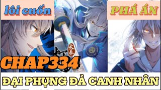 CHAP 334  ĐẠI PHỤNG ĐẢ CANH NHÂN | PHÁ ÁN NHƯ THẦN